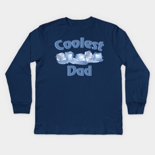 Coolest Dad Kids Long Sleeve T-Shirt